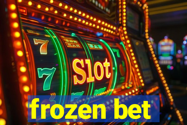 frozen bet